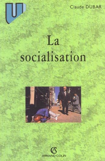 Couverture du livre « La Socialisation ; 3e Edition » de Claude Dubar aux éditions Armand Colin