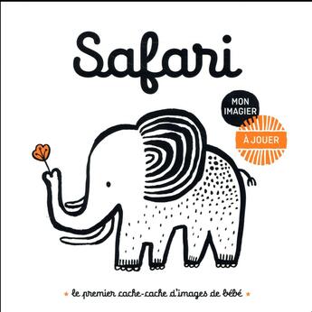 Couverture du livre « Safari ; les premiers imagiers de bébé » de Sajnani Surya aux éditions Casterman