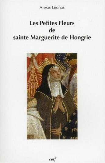 Couverture du livre « Les petites fleurs de sainte marguerite de hongrie » de Leonas Alexix aux éditions Cerf