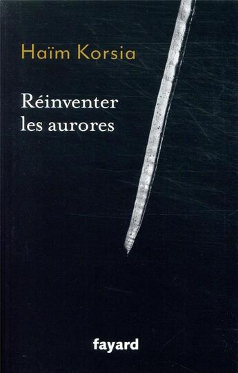 Couverture du livre « Réinventer les aurores » de Haïm Korsia aux éditions Fayard