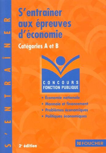 Couverture du livre « S'Entrainer Aux Epreuves D'Economie ; Categories A Et B ; 2e Edition » de Biales aux éditions Foucher