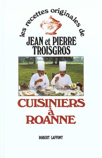 Couverture du livre « Cuisiniers a roanne - relie » de Troisgros aux éditions Robert Laffont