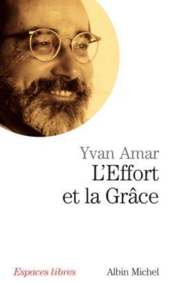 Couverture du livre « L'effort et la grâce » de Yvan Amar aux éditions Albin Michel