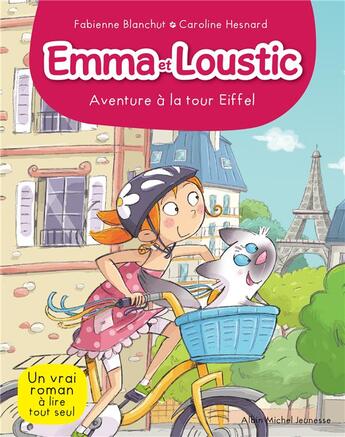 Couverture du livre « Emma et Loustic Tome 2 : aventure à la tour Eiffel » de Fabienne Blanchut et Caroline Hesnard aux éditions Albin Michel