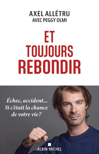 Couverture du livre « Et toujours rebondir » de Axel Alletru et Peggy Olmi aux éditions Albin Michel