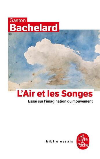 Couverture du livre « L'Air et les songes : Essai sur l'imagination du mouvement » de Gaston Bachelard aux éditions Le Livre De Poche