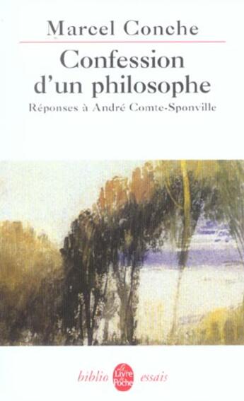 Couverture du livre « Confession d'un philosophe » de Conche-M+Comte-Sponv aux éditions Le Livre De Poche