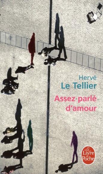 Couverture du livre « Assez parlé d'amour » de Herve Le Tellier aux éditions Le Livre De Poche