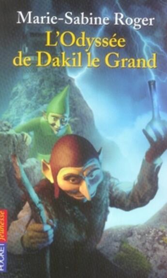 Couverture du livre « L'odyssee de dakil le grand » de Marie-Sabine Roger aux éditions Pocket Jeunesse