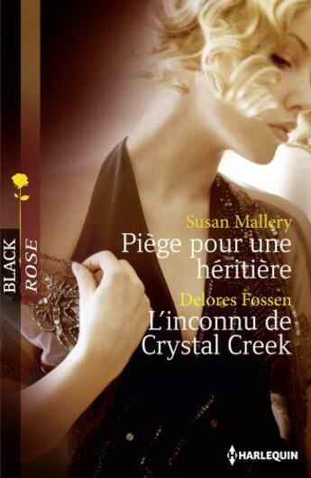 Couverture du livre « Piège pour une héritière ; l'inconnu de crystal creek » de Delores Fossen et Susan Mallery aux éditions Harlequin