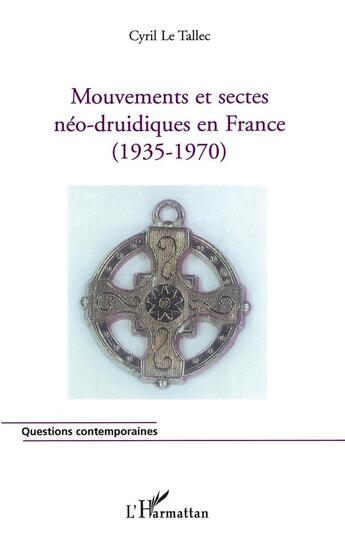 Couverture du livre « Mouvements et sectes neo-druidiques en france - (1935-1970) » de Cyril Le Tallec aux éditions L'harmattan