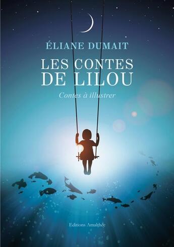 Couverture du livre « Les contes de Lilou » de Eliane Dumait aux éditions Amalthee