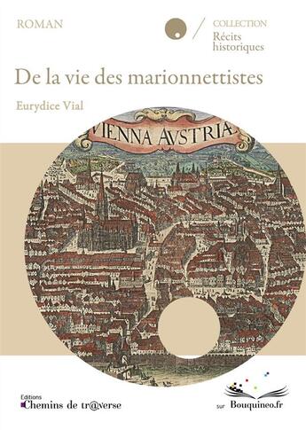 Couverture du livre « De la vie des marionnettistes » de Eurydice Vial aux éditions Chemins De Tr@verse