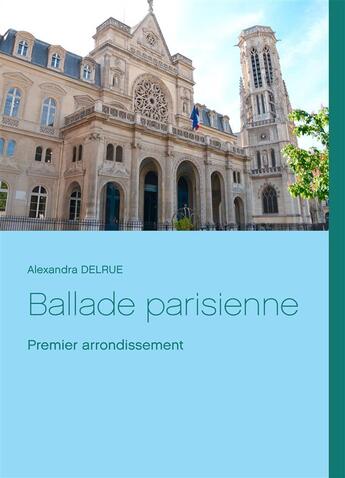 Couverture du livre « Ballade parisienne ; premier arrondissement » de Delrue Alexandra aux éditions Books On Demand