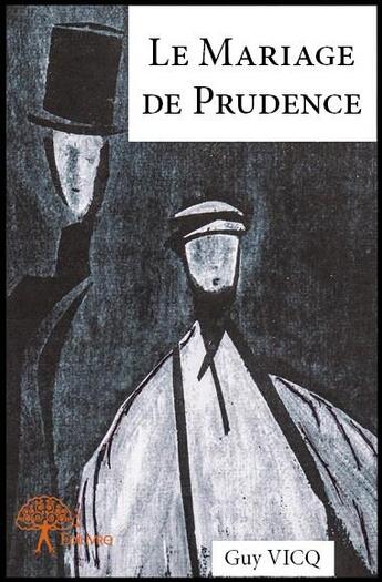 Couverture du livre « Le mariage de prudence » de Guy Vicq aux éditions Edilivre