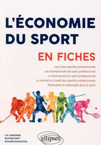 Couverture du livre « L'économie du sport en fiches » de Bastien Drut et Richard Duhautois et Arrondel/Luc aux éditions Ellipses