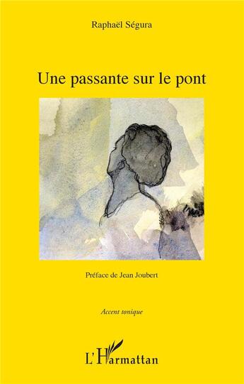 Couverture du livre « Une passante sur le pont » de Raphael Segura aux éditions L'harmattan