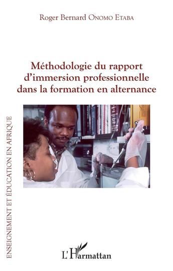 Couverture du livre « Méthodologie du rapport d'immersion professionnelle dans la formation en alternance » de Roger Bernard Onomo Etaba aux éditions L'harmattan