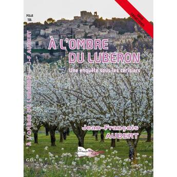 Couverture du livre « À l'ombre du luberon » de Jean-François Aubert aux éditions Bord Du Lot