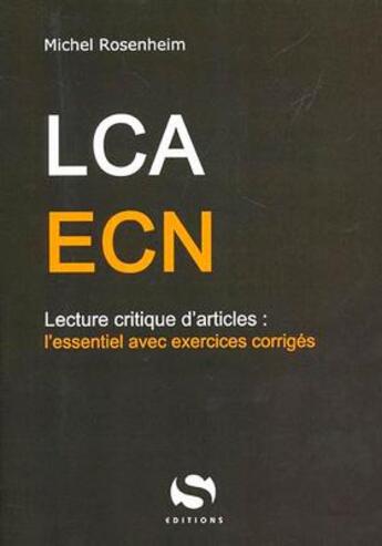 Couverture du livre « Lca - ecn : lecture critique d'articles - l'essentiel avec exercices corriges » de Rosenheim Michel aux éditions S-editions