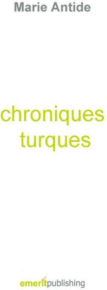 Couverture du livre « Chroniques turques » de Marie Antide aux éditions Books On Demand