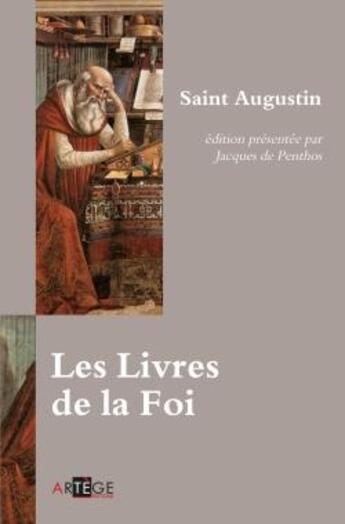 Couverture du livre « Les livres de la foi ; adapté par J. de Penthos » de Saint Augustin aux éditions Artege