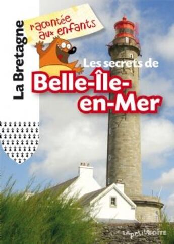 Couverture du livre « Les secrets de Belle-île-en-Mer » de  aux éditions La Petite Boite