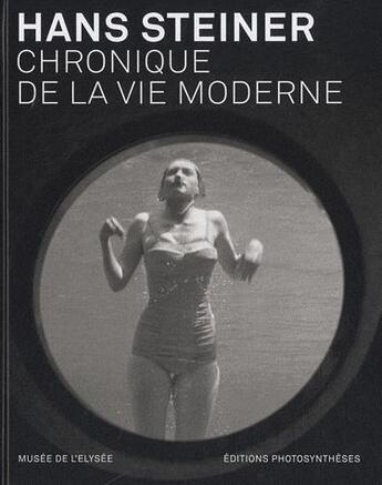 Couverture du livre « Hans Steiner ; chronique de la vie moderne » de Daniel Girardin aux éditions Photosyntheses