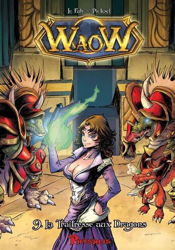 Couverture du livre « Waow t.9 ; la traitresse aux dragons » de Kitex et Le Fab aux éditions Physalis