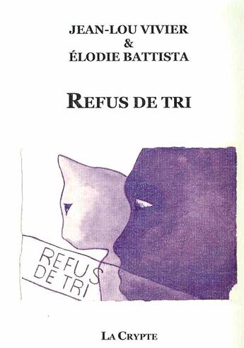 Couverture du livre « Refus de tri » de Jean-Lou Vivier et Elodie Battista aux éditions De La Crypte