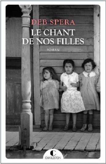 Couverture du livre « Le chant de nos filles » de Deb Spera aux éditions Charleston