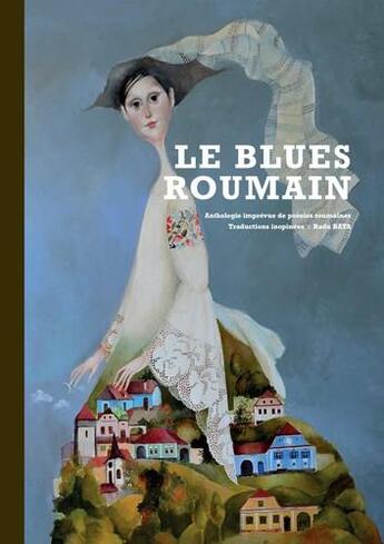 Couverture du livre « Le blues roumain ; anthologie imprévue de poésies roumaines » de Radu Bata aux éditions Unicite