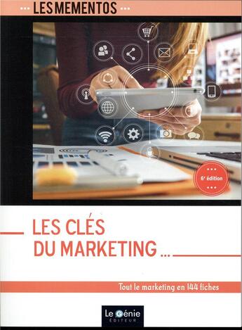 Couverture du livre « Les cles du marketing - tout le marketing en 144 fiches » de Richard Lanneyrie S. aux éditions Genie Des Glaciers