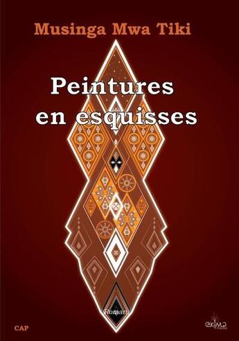 Couverture du livre « Peintures en esquisses » de Musinga Mwa Tiki aux éditions Ekima Media