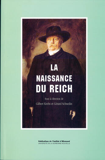 Couverture du livre « Naissance du reich (la). colloque franco-allemand, sorbonne, 12-14 janvier » de Krebs/Schneilein aux éditions Presses Sorbonne Nouvelle