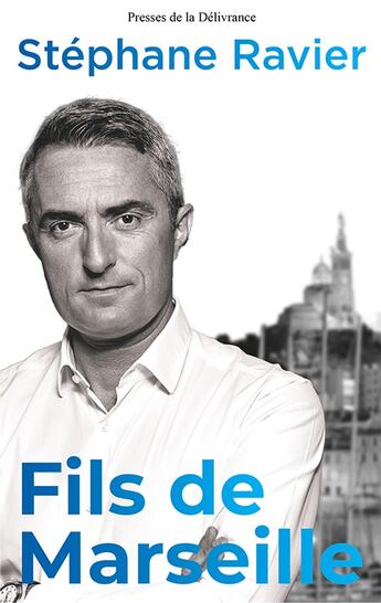 Couverture du livre « Fils de Marseille » de Stephane Ravier aux éditions Presses De La Delivrance