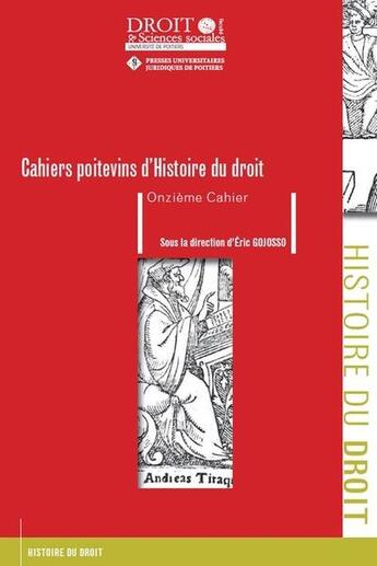 Couverture du livre « Cahiers poitevins d'histoire du droit ; onzième cahier » de Eric Gojosso et Collectif aux éditions Universite De Poitiers