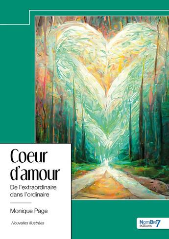 Couverture du livre « Coeur d'amour : de l'extraordinaire dans l'ordinaire » de Monique Page et Misha aux éditions Nombre 7