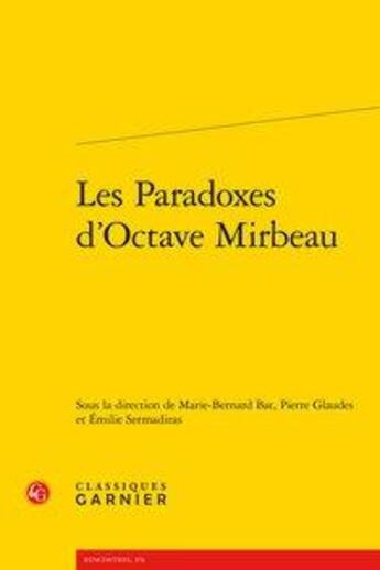 Couverture du livre « Les paradoxes d'Octave Mirbeau » de  aux éditions Classiques Garnier