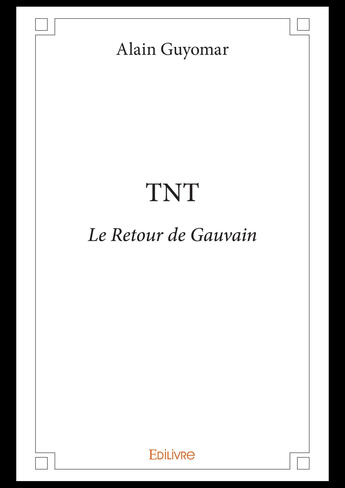 Couverture du livre « TNT » de Alain Guyomar aux éditions Editions Edilivre