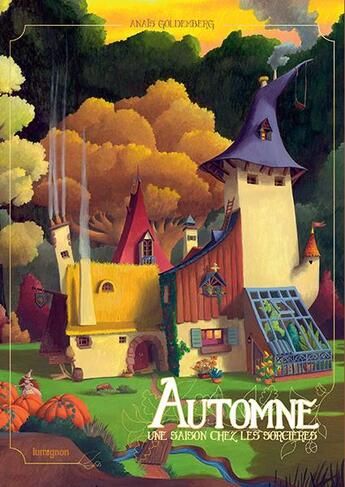 Couverture du livre « Une saison chez les sorcières Tome 1 : automne » de Anaïs Goldemberg aux éditions Editions Du Lumignon