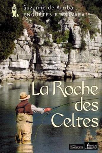 Couverture du livre « La roche des celtes » de De Arriba Suzanne aux éditions Actes Graphiques