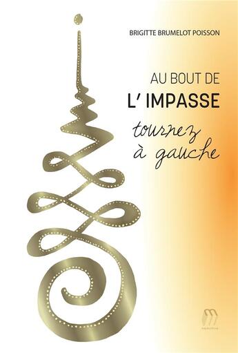 Couverture du livre « Au bout de l'impasse tournez a gauche » de Brumelot Poisson B. aux éditions Medicilline