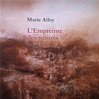 Couverture du livre « L'empreinte des saisons » de Marie Alloy aux éditions Le Silence Qui Roule