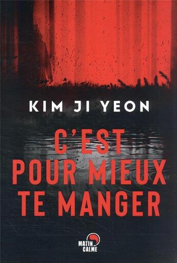 Couverture du livre « C'est pour mieux te manger » de Jiyeon Kim aux éditions Matin Calme