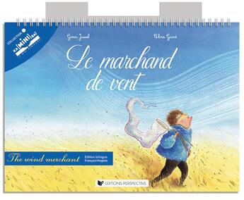 Couverture du livre « LE MARCHAND DE VENT » de Ginou Jussel et Celina Guine aux éditions Perspective