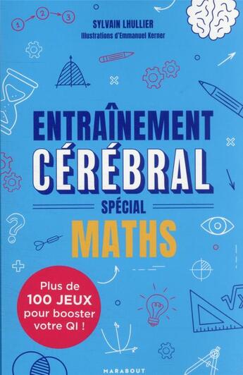 Couverture du livre « Entraînement cérébral : spécial maths » de Sylvain Lhullier et Emmanuel Kerner aux éditions Marabout