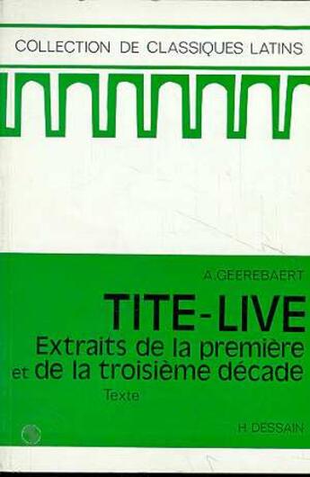 Couverture du livre « Tite-Live : Extraits De La 1ere Et De La 3eme Decade Texte » de Geerebaert aux éditions Dessain Et Tolra