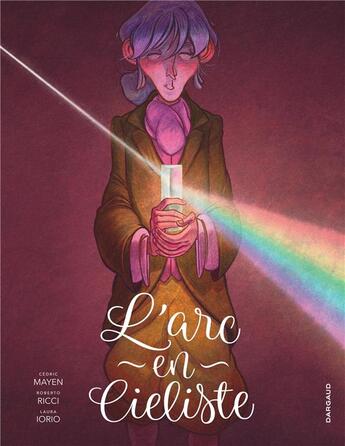 Couverture du livre « L'arc-en-cieliste » de Roberto Ricci et Cedric Mayen et Laura Iorio aux éditions Dargaud