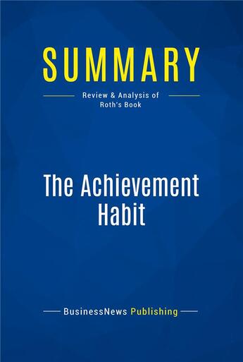 Couverture du livre « The Achievement Habit : Review and Analysis of Roth's Book » de  aux éditions Business Book Summaries